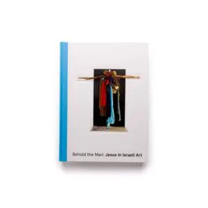 Behold the Man: Jesus in Israeli Art
